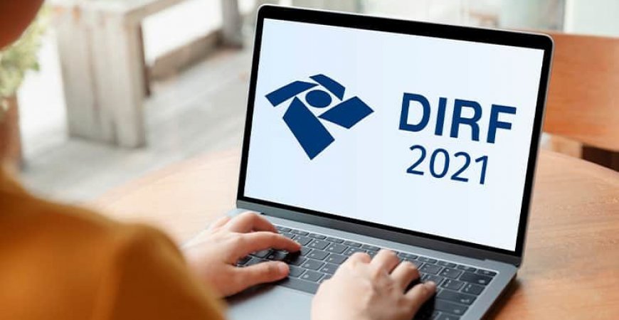 DIRF 2021 – Não perca o prazo!