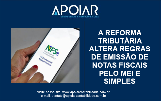 REFORMA TRIBUTÁRIA ALTERA REGRAS DE EMISSÃO DE NOTAS FISCAIS PELO MEI E SIMPLES NACIONAL